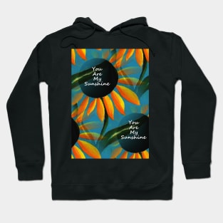 You Are My Sunshine Sunflower Design Hoodie